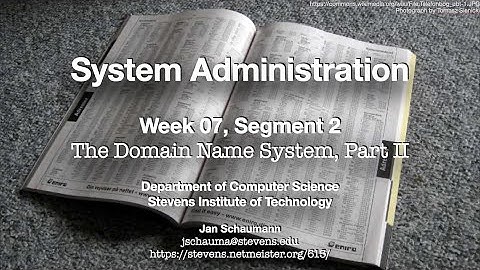 CS615 System Administration, Week 07, Segment 2 - The Domain Name System, Part II