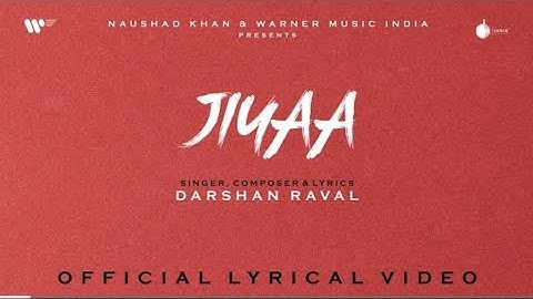 Jiyaa - Official Lyrical Video Song || Darshan Raval || Mir_Desai || Naushad_Khan