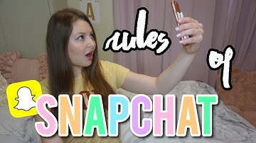 20 (unwritten) RULES OF SNAPCHAT | Do
