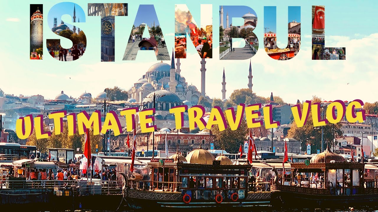 vlog voyage istanbul