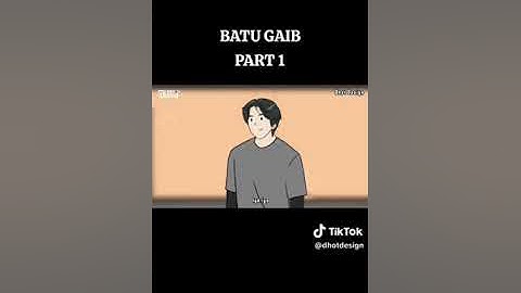BATU GAIB PART 1 - Animasi Sekolah