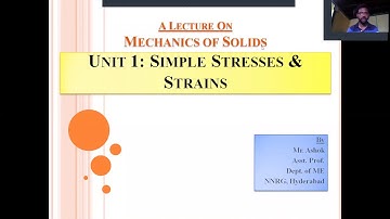 Lec 1-Unit 1 Simple Stresses & Strains Types | MoS| By Mr. Ashok| Asst. Prof.| NNRESGI | Hyderabad
