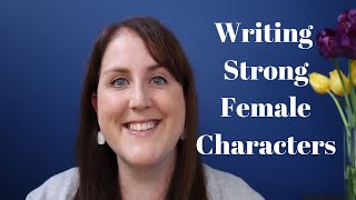 Writing Strong Female Characters