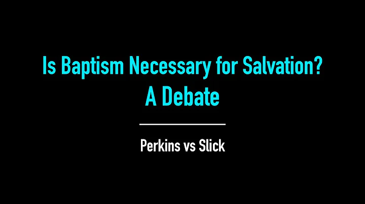 Is Water Baptism Necessary for Salvation?  A Debate