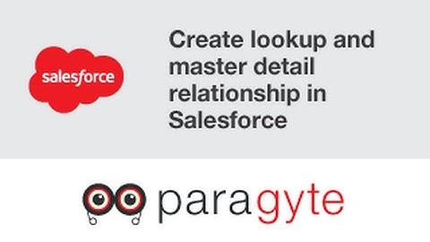 How to create lookup and master detail relationship in Salesforce?