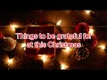 Christmas music + things to be grateful for at this Christmas. The most beautiful time of the year