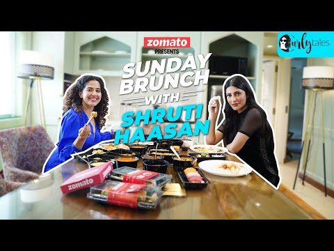 Sunday Brunch With Zomato Ft. Shruti Haasan X Kamiya Jani | Curly Tales