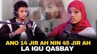 ANO 14 JIR AH LA IGU QASBAY NIN 45 JIR AH ANO WIIL KALE JECEL