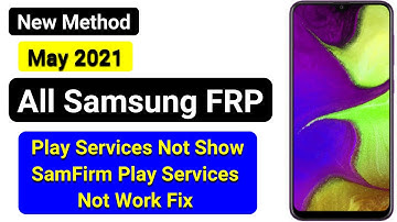 Play Services Not Working Samsung Frp New Method | SamFrim Tool not Working  No Aparece May 2021