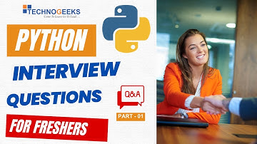 Python Interview Questions For Freshers | Part 01 | Technogeeks
