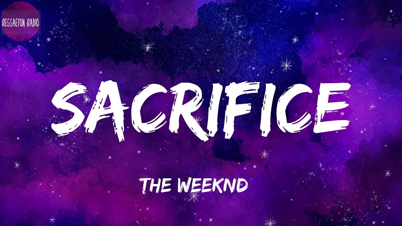 The Weekend - Sacrifice (Lyrics) #TheWeeknd #TheWeekndSacrifice #TheWe, the  weeknd