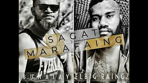 Sagat Marafaing - Elbig Raingz feat BunaJay (Produced by Tauf Isung RekodZ)