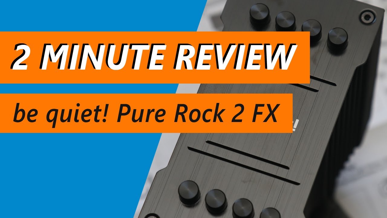 The Be Quiet! Pure Rock 2 FX CPU Cooler Review: For Quiet Contemplation