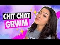 CHIT CHAT GRWM- let’s chat!