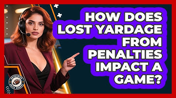 How Does Lost Yardage From Penalties Impact A Game?