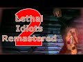 Lethal idiot's Remastered Part 2