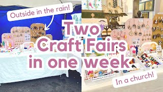 Two Craft Fairs in one Week Vlog | Ruined by the rain?