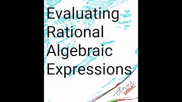 Evaluating Rational Algebraic Expressions Module 3.1