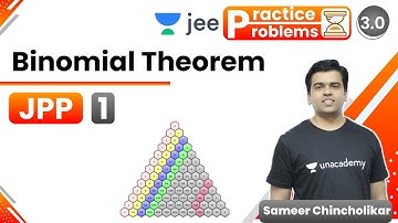 JEE: Binomial Theorem JPP - 1 | Unacademy JEE | JEE Maths | Sameer Chincholikar
