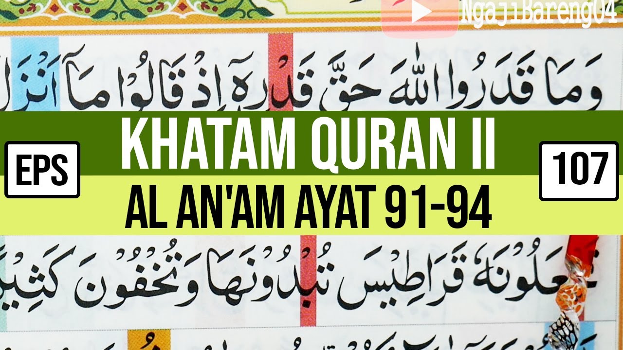 KHATAM QURAN II SURAH AL AN'AM AYAT 91-94 TARTIL  BELAJAR MENGAJI PELAN PELAN EP 107