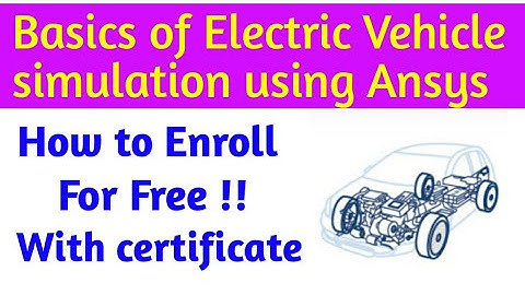Free course on Basics of Electric vehicle simulation using Ansys ||