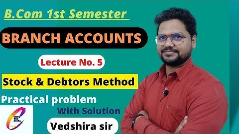 BRANCH ACCOUNTS STOCK AND DEBTORS METHOD || PROBLEM SOLUTION PART-3 || || FINANCIAL ACCOUNTING ||