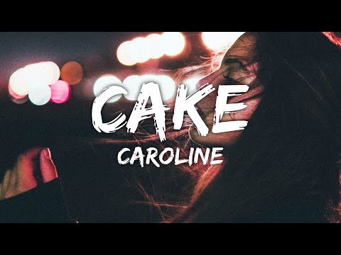 Caroline - Have My Cake And Eat It Too