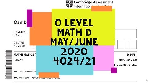 O Level Math D Paper 2 4024/21 May/June 2020