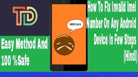 How To Fix Invalid Imei Number Problem In Any Android phone (Hindi)