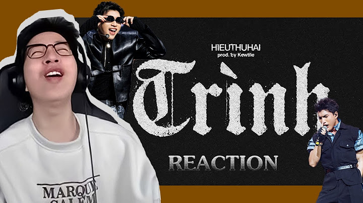 HIEUTHUHAI - TRÌNH (prod. by Kewtiie) | ViruSs Reaction !