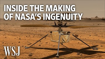 How NASA’s Ingenuity Helicopter Was Developed for Mars | WSJ