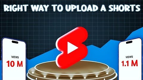 Right Way To Upload Youtube shorts || How to get millions of views in your shorts ? 