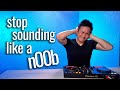 5 DJ MISTAKES I HEAR ALL THE TIME