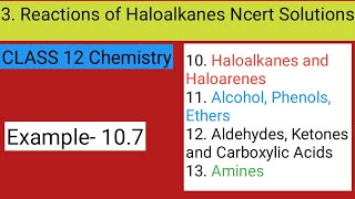 6. Reactions of Haloalkanes Ncert Solutions | Ncert Example 10.7 | Class 12 Chemistry