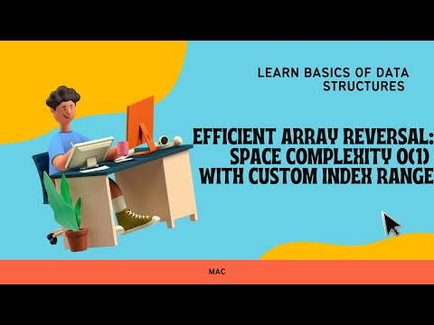 Efficient Array Reversal: Space Complexity O(1) with Custom Index Range  |  Basics of DS  |  MAC