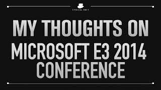 TotalBiscuit's Thoughts on the Microsoft E3 2014 Conference TotalBiscuit's Thoughts on the Microsoft E3 2014 Conference