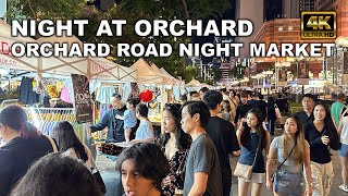 Orchard Road | Night At Orchard | Pop-Up Night Market at Orchard Road