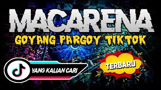 DJ MACARENA TIKTOK !! PARTY PARGOY JUNGLE DUTCH VIRAL YANG KALIAN CARI CARI