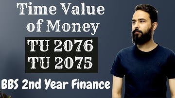 Time Value of Money || TU 2076 || TU 2075 Solution || BBS 2nd Year Finance Chapter 3 - Gurubaa