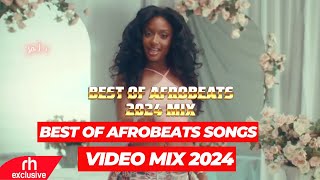 AFROBEATS MIX 2024,  THE BEST OF AFROBEATS VIDEO 2024 - DJ SISSE , BURNABOY, AYRASTARR ,DAVIDO, REMA