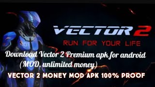 Vector 2 mod apk download 100% proof...