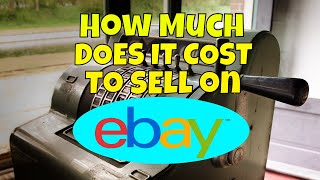 What are the FEES for Selling on Ebay? How much does it REALLY cost?