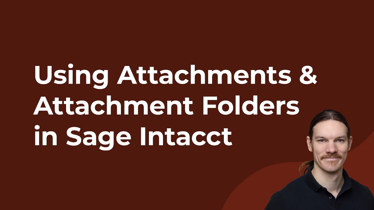 Using Attachments & Attachment Folders in Sage Intacct - YouTube