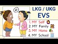 Part 01- LKG / UKG EVS | My Self / My Family / My Home / My School | lkg online classes | toppo kids