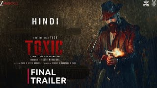 TOXIC | FINAL TRAILER | Geetu Mohandas | YASH | KVN production | Ravi bashur | 