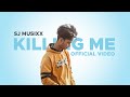 Sj musixx  killing me official music