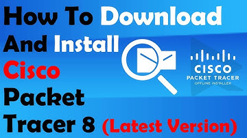 HOW TO DOWNLOAD CISCO PACKET TRACER LATEST VERSION 8.1.1,
