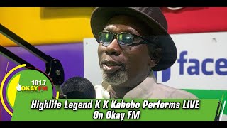 Highlife Legend K K Kabobo Performs LIVE On Okay FM