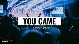 You Came | America Shall Be Saved - Worship Night