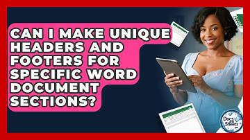 Can I Make Unique Headers And Footers For Specific Word Document Sections? - Docs and Sheets Pro